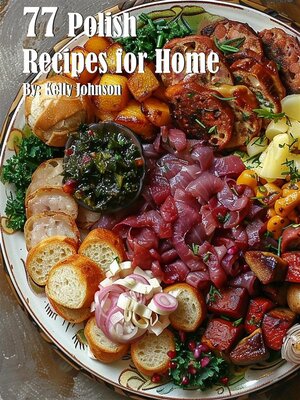 cover image of 77 Polish Recipes for Home